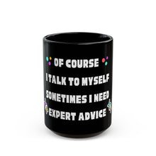 Load image into Gallery viewer, Mug - Expert Advice Black Mug (11oz, 15oz)