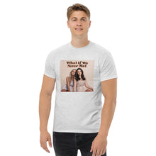 Load image into Gallery viewer, What If We Never Met T-Shirt