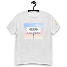 Load image into Gallery viewer, Might As Well Put Up a Billboard in Times Square Lyric T-Shirt