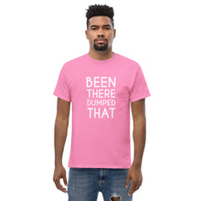 Load image into Gallery viewer, Been There Dumped That Lyric T-Shirt