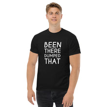 Load image into Gallery viewer, Been There Dumped That Lyric T-Shirt