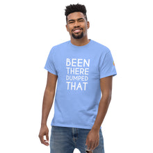 Load image into Gallery viewer, Been There Dumped That Lyric T-Shirt