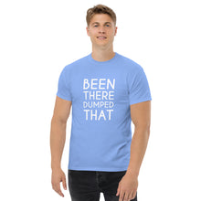 Load image into Gallery viewer, Been There Dumped That Lyric T-Shirt