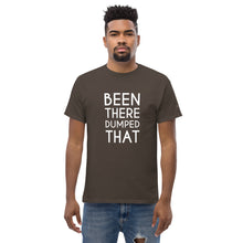Load image into Gallery viewer, Been There Dumped That Lyric T-Shirt