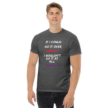 Load image into Gallery viewer, If I Could Do It Over Lyric T-Shirt