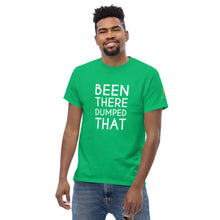 Load image into Gallery viewer, Been There Dumped That Lyric T-Shirt
