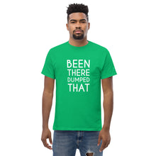 Load image into Gallery viewer, Been There Dumped That Lyric T-Shirt