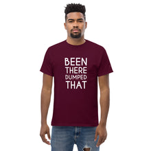 Load image into Gallery viewer, Been There Dumped That Lyric T-Shirt