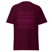 Load image into Gallery viewer, See What You Wanna See Lyric T-Shirt