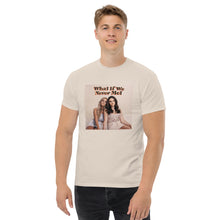 Load image into Gallery viewer, What If We Never Met T-Shirt