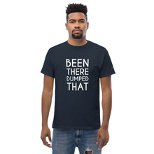 Load image into Gallery viewer, Been There Dumped That Lyric T-Shirt