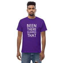 Load image into Gallery viewer, Been There Dumped That Lyric T-Shirt