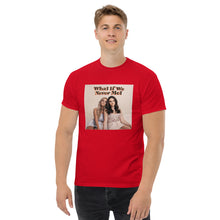 Load image into Gallery viewer, What If We Never Met T-Shirt