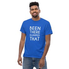 Load image into Gallery viewer, Been There Dumped That Lyric T-Shirt