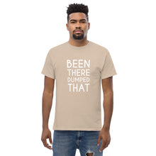 Load image into Gallery viewer, Been There Dumped That Lyric T-Shirt