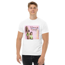 Load image into Gallery viewer, When It Wasn't T-Shirt