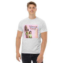 Load image into Gallery viewer, When It Wasn&#39;t T-Shirt

