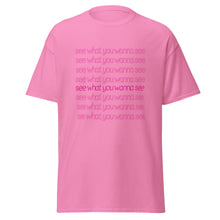 Load image into Gallery viewer, See What You Wanna See Lyric T-Shirt
