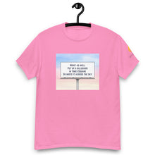 Load image into Gallery viewer, Might As Well Put Up a Billboard in Times Square Lyric T-Shirt
