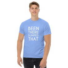 Load image into Gallery viewer, Been There Dumped That Lyric T-Shirt
