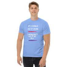Load image into Gallery viewer, If I Could Do It Over Lyric T-Shirt
