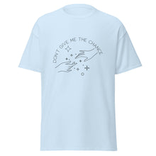 Load image into Gallery viewer, Don&#39;t Give Me the Chance Lyric T-Shirt
