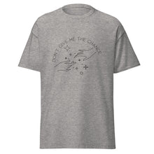 Load image into Gallery viewer, Don&#39;t Give Me the Chance Lyric T-Shirt
