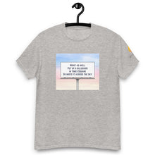 Load image into Gallery viewer, Might As Well Put Up a Billboard in Times Square Lyric T-Shirt
